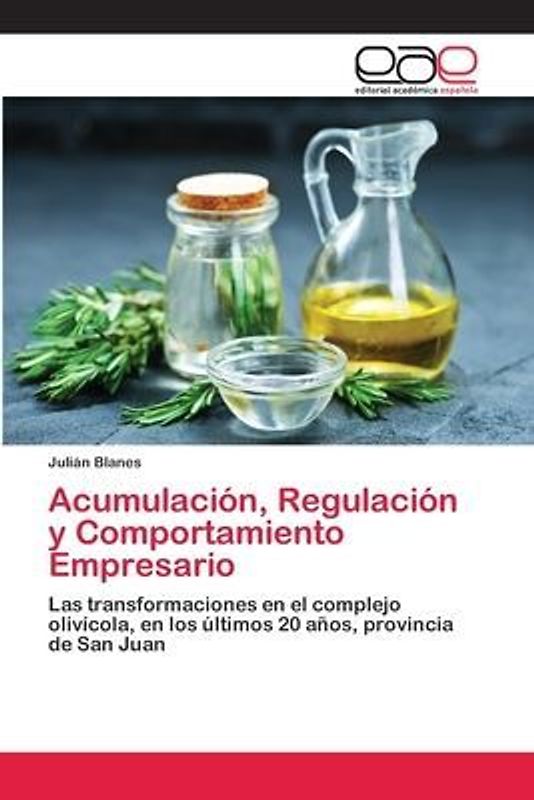 Acumulación, Regulación y Comportamiento Empresario