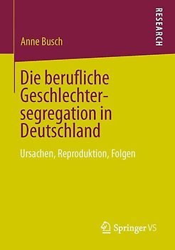 Die berufliche Geschlechtersegregation in Deutschland