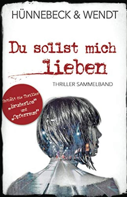 Du sollst mich lieben: Thriller Sammelband