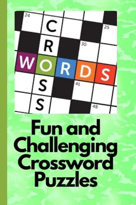 Fun and Challenging Crossword Puzzles: Crosswords for Hours of Fun