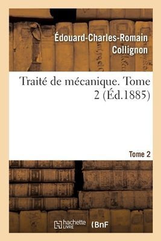Traité de Mécanique. Tome 2