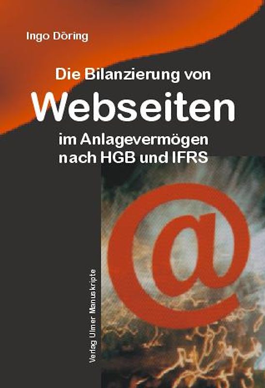 Die Bilanzierung von Webseiten im Anlagevermögen nach HGB und IFRS