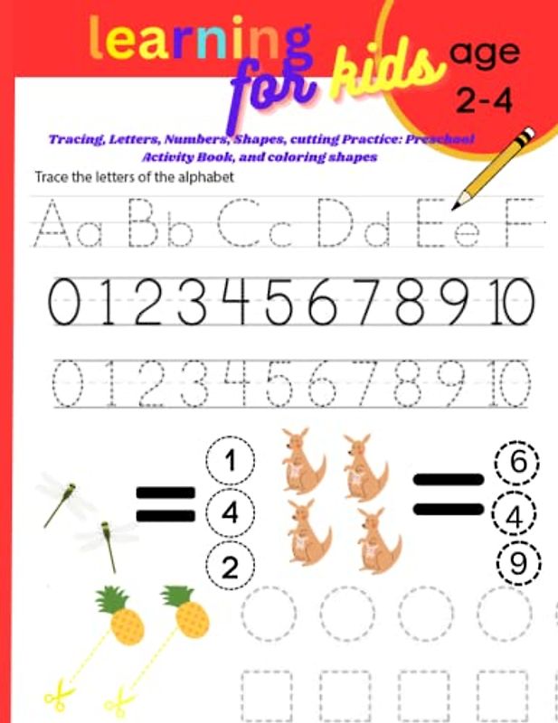 Learning for kids: Ages 2-4: Tracing, Letters, Numbers, Shapes, cutting Practice: Preschool Activity Book, and coloring shapes