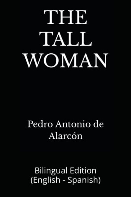 THE TALL WOMAN: Bilingual Edition (English - Spanish)