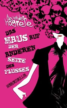 Das Haus auf der anderen Seite des Flusses: Horrorthriller