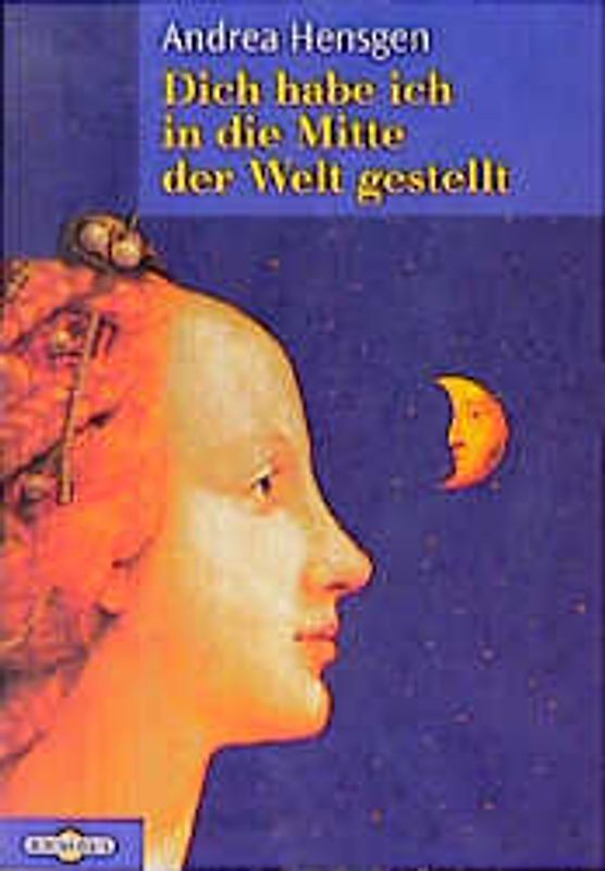 Dich habe ich in die Mitte der Welt gestellt