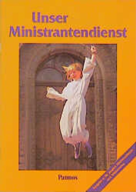 Unser Ministrantendienst. Ausgabe A: für jüngere Ministrantinnen und Ministranten