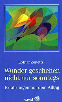 Wunder geschehen nicht nur sonntags