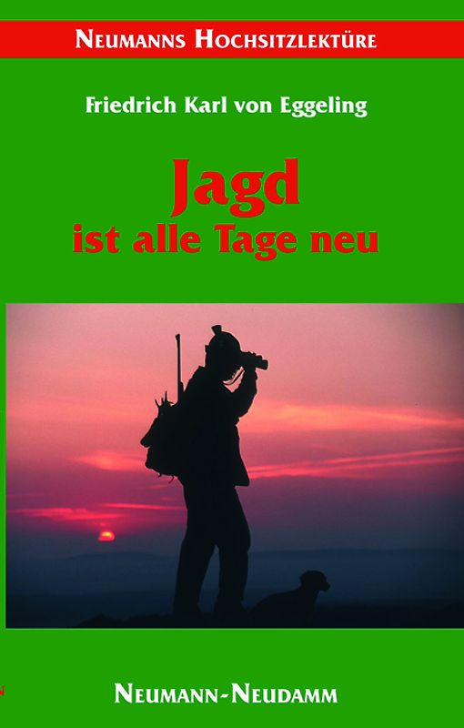 Die Jagd ist alle Tage neu