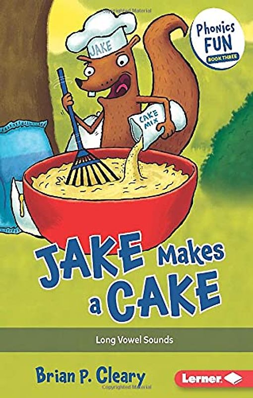 Jake Makes a Cake: Long Vowel Sounds (Phonics Fun, 3)