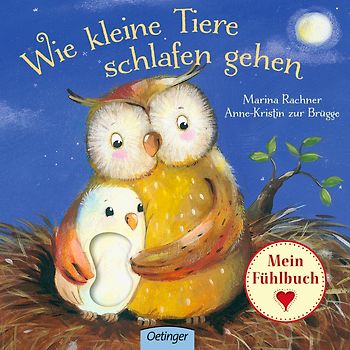Wie kleine Tiere schlafen gehen. Mein Fühlbuch