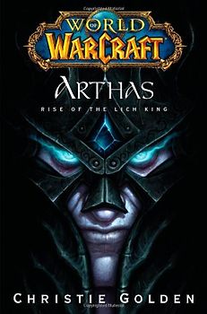 World of Warcraft: Arthas: Rise of the Lich King