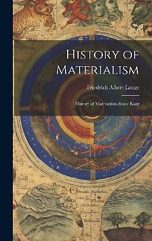 History of Materialism: History of Materialism Since Kant