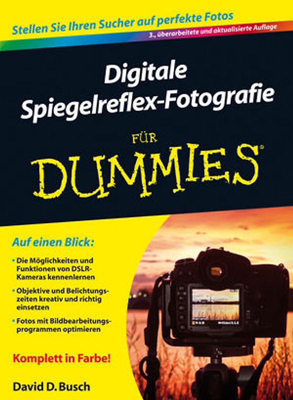 Digitale Spiegelreflex-Fotografie für Dummies