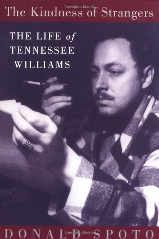 Kindness of Strangers PB: The Life of Tennessee Williams - Donald Spoto