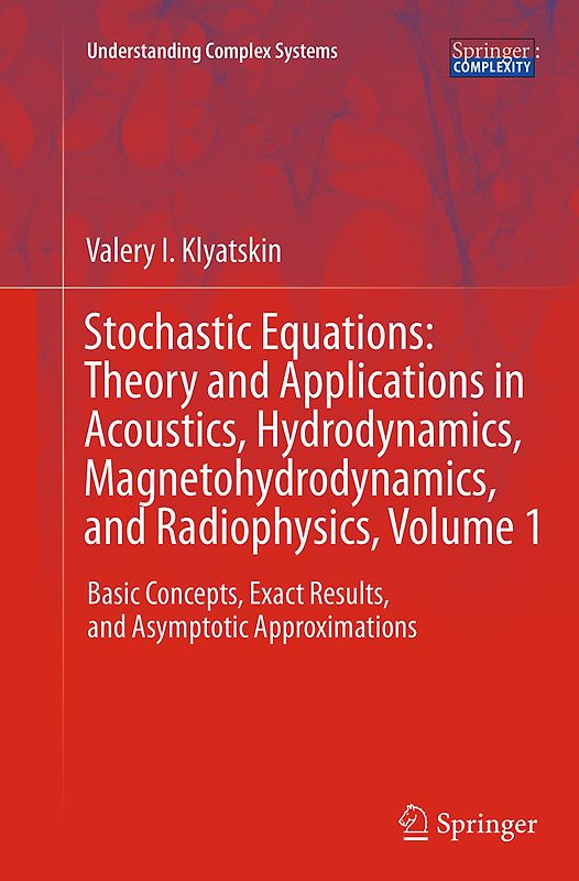 Stochastic Equations: Theory and Applications in Acoustics, Hydrodynamics, Magnetohydrodynamics, and Radiophysics, Volume 1