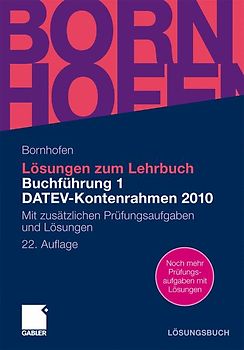 Lösungen zum Lehrbuch Buchführung 1 DATEV-Kontenrahmen 2010