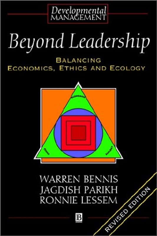 9eyond Leadership 2e: Balancing Economics, Ethics and Ecology (Developmental Management) - Bennis, Warren