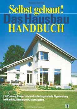 Selbst gebaut! Das Hausbau-Handbuch