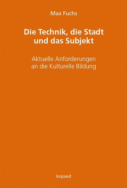Die Technik, die Stadt und das Subjekt