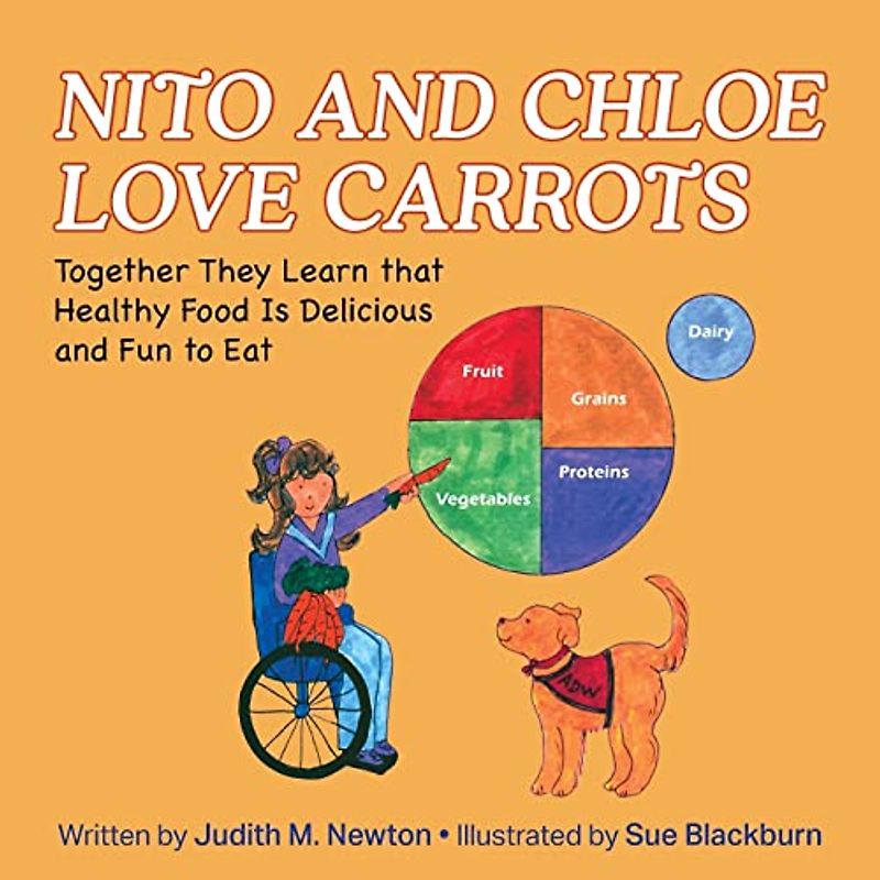 Nito and Chloe Love Carrots: Together They Learn that Healthy Food is Delicious and Fun to Eat (Nito's Tale, Band 4)