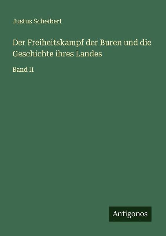 Der Freiheitskampf der Buren und die Geschichte ihres Landes