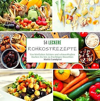 54 leckere Rohkostrezepte
