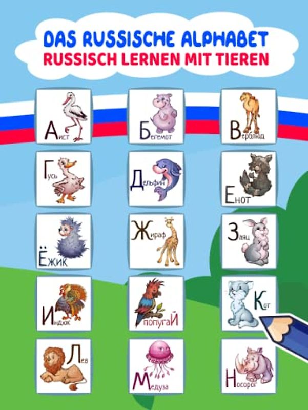 Das Russische Alphabet - Russisch Lernen mit Tieren: Russisch schreiben lernen und Tiere ausmalen | Die russische Sprache lernen für Kinder und Anfänger | Russische Buchstaben lernen und üben