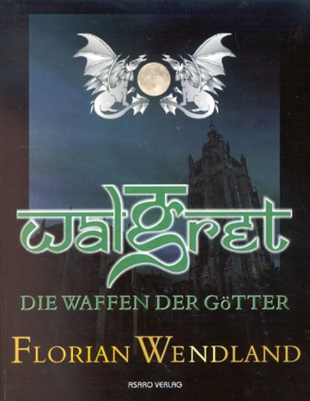 Walgret. Die Waffen der Götter