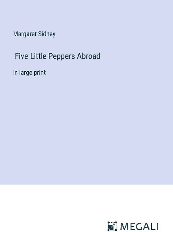 Five Little Peppers Abroad