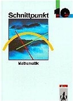 Schnittpunkt - Allgemeine Ausgabe für Realschulen und Gesamtschulen... / 10. Schuljahr