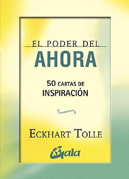 El poder del ahora : 50 cartas de inspiración