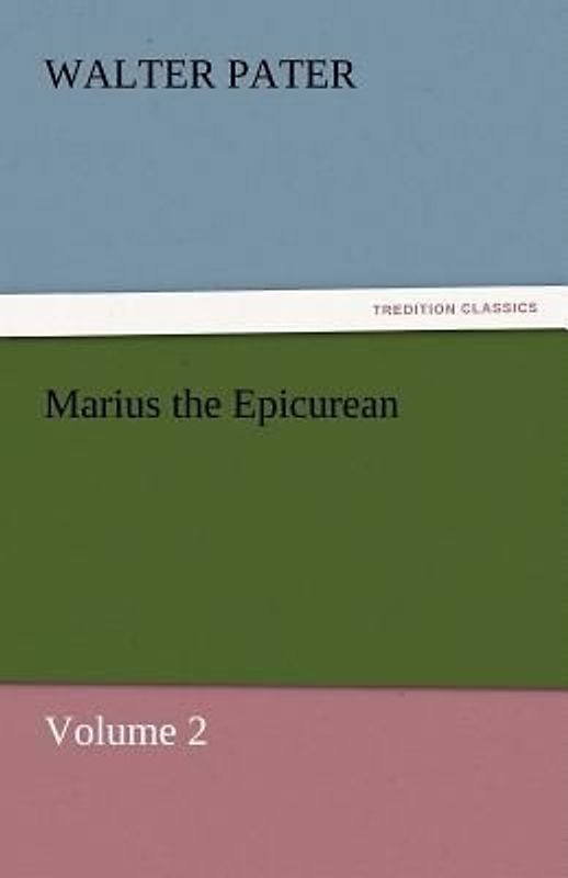Marius the Epicurean - Volume 2