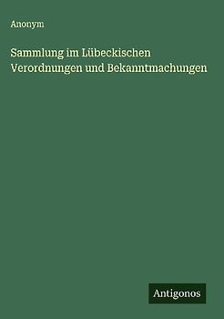 Sammlung im Lübeckischen Verordnungen und Bekanntmachungen
