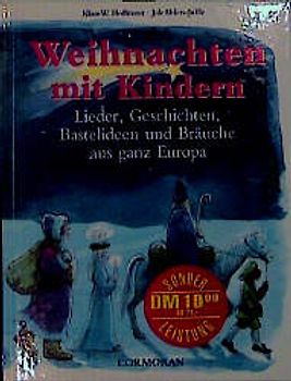 Weihnachten für Kinder. Lieder, Geschichten, Bastelideen und Bräuche aus ganz Europa