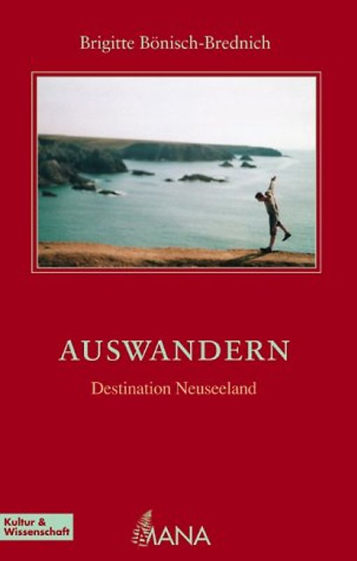 Auswandern - Destination Neuseeland. Eine ethnographische Migrationsstudie