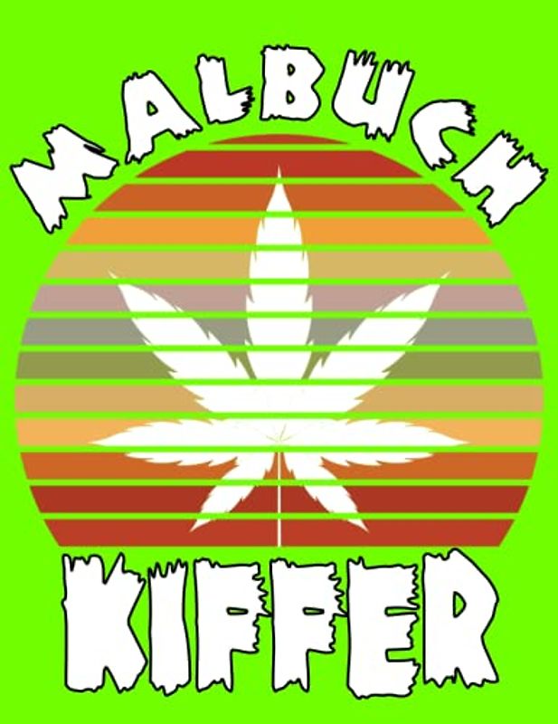 Kiffer Malbuch für Erwachsene zum Stressabbau im Alltag: 52 lustige Ausmalvorlagen im Comic Stil sorgen für Entspannung und eignen sich als Antistress Malbuch für den Urlaub