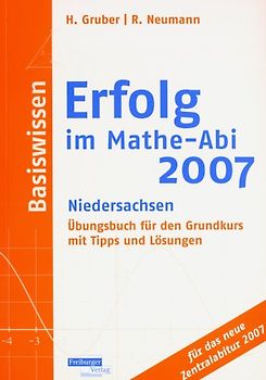 Erfolg im Mathe-Abi 2007 Basiswissen Niedersachsen