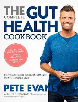 The Complete Gut Health Cookbook: Everything You Need to Know about the Gut and How to Improve Yours