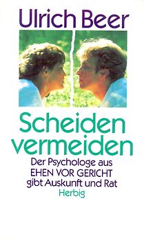 Scheiden vermeiden. Der Psychologe aus "Ehen vor Gericht" gibt Auskunft und Rat