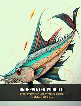 Underwater World III: Create your own underwater paradise with beautiful fish