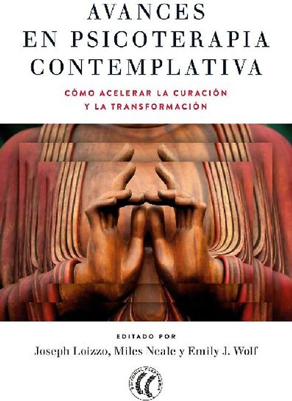 Avances en psicoterapia contemplativa : aceleración de la curación y la transformación