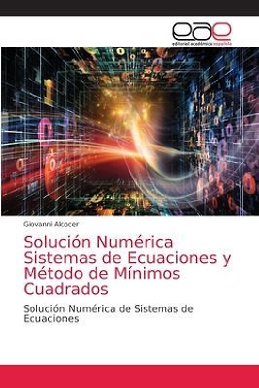 Solución Numérica Sistemas de Ecuaciones y Método de Mínimos Cuadrados