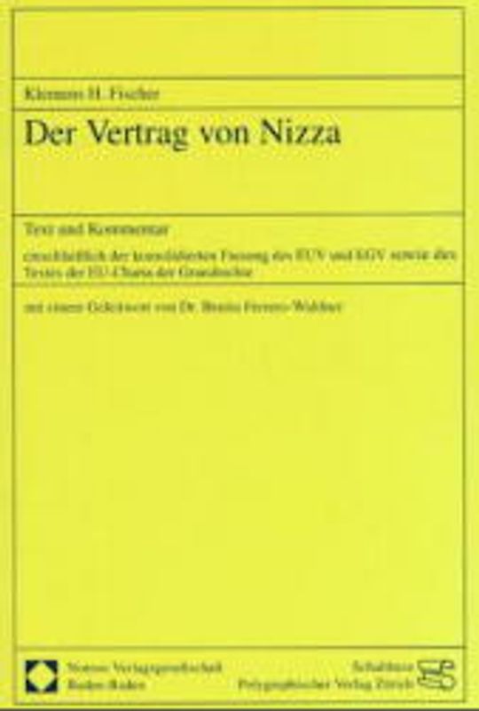 Der Vertrag von Nizza. Text und Kommentar einschliesslich der konsolidierten Fassung des EUV und EGV sowie des Textes der EU-Charta der Grundrechte