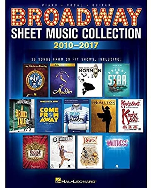 Broadway Sheet Music Collection - 2010-2017 Piano/Vocal/Guitar Songbook 39 Songs from Hamilton Aladdin Dear Evan Hansen and More Hal Leonard
