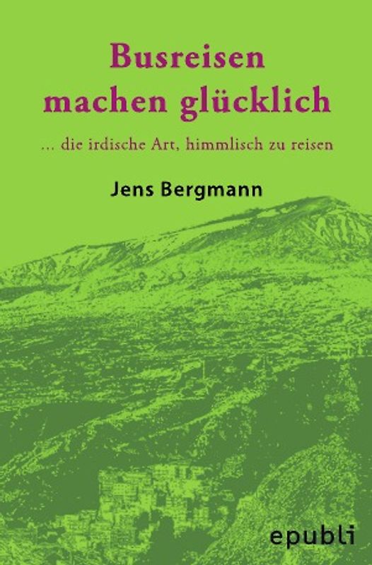 BUSREISEN MACHEN GLÜCKLICH - Taschenbuchversion