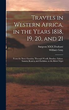 Travels in Western Africa, in the Years 1818, 19, 20, and 21