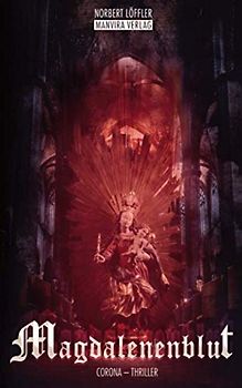 Magdalenenblut: Corona-Thriller