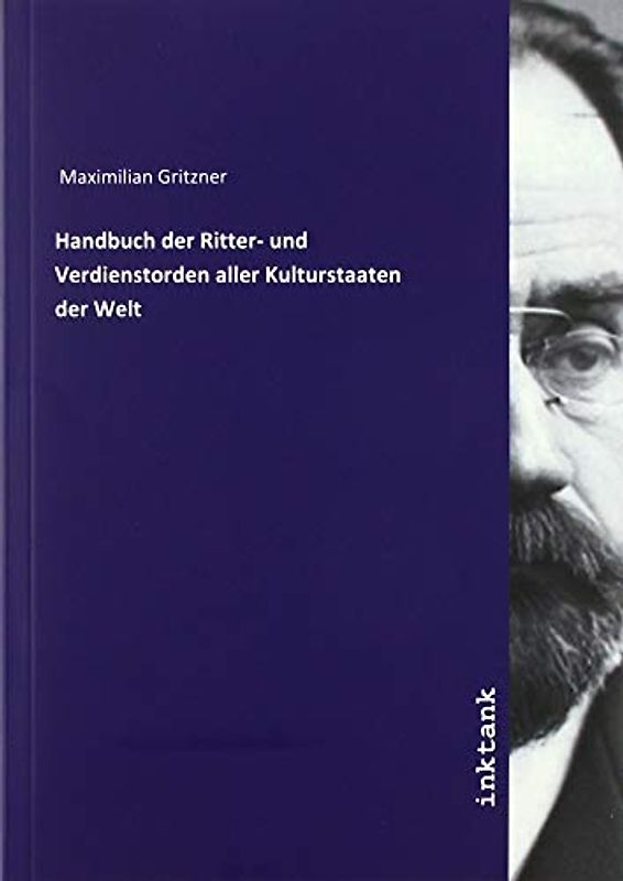 Handbuch der Ritter- und Verdienstorden aller Kulturstaaten der Welt
