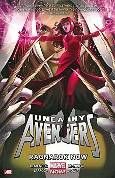 Uncanny Avengers Volume 3: Ragnarok Now (Marvel Now) - Remender, Rick